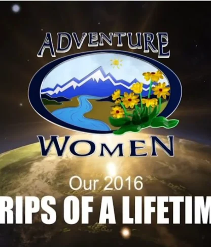 Logo of Adventure Women above Earth with the text "Our 2016 Trips of a Lifetime" in front of a space background.